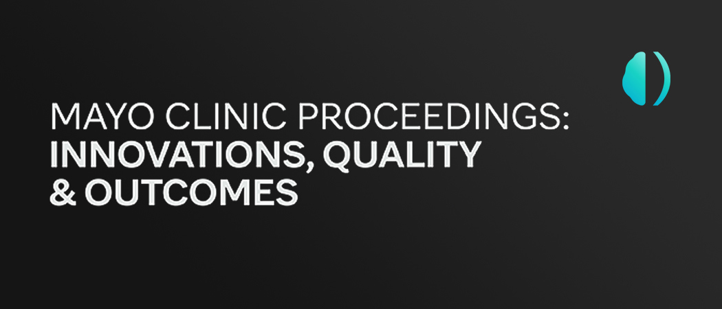 Mayo Clinic Proceedings Innovations, Quality & Outcomes
